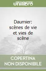 Saldi Daumier scènes de vie et vies de scène