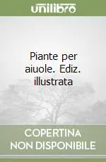 Promozione Esclusiva Piante per aiuole. Ediz. illustrata