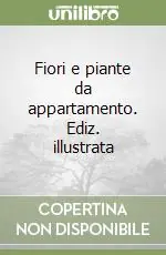 Affare Fiori e piante da appartamento. Ediz. illustrata