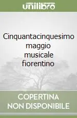 Cinquantacinquesimo maggio musicale fiorentino Bestseller