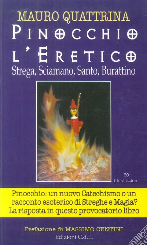 Pinocchio l‘eretico. Strega, sciamano, santo, burattino Non Perdere