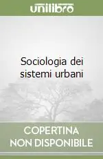 Sociologia dei sistemi urbani Compra Adesso