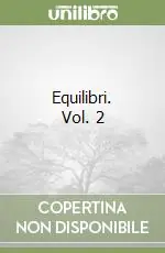 Prezzo Scontato Equilibri. Vol. 2