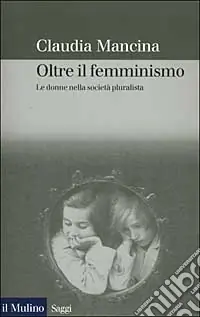 Oltre il femminismo. Le donne nella società pluralista Direttamente Dal Produttore