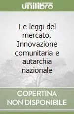 Le leggi del mercato. Innovazione comunitaria e autarchia nazionale Must-Have