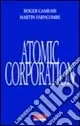 The Atomic Corporation. Proposte per uscire dalla crisi Pagamento Sicuro