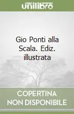 Offerta Del Giorno Gio Ponti alla Scala. Ediz. illustrata
