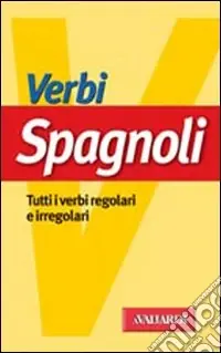Quantità Limitata Verbi spagnoli. Tutti i verbi regolari e irregolari