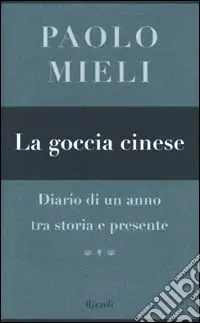 Compra Online La goccia cinese. Diario di un anno tra storia e presente