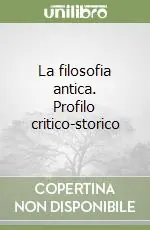 La filosofia antica. Profilo critico-storico Novità