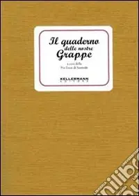Il quaderno delle nostre grappe Compra Adesso