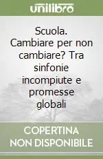 Vendita Finale Scuola. Cambiare per non cambiare? Tra sinfonie incompiute e promesse globali