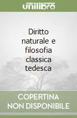 Promozione Esclusiva Diritto naturale e filosofia classica tedesca