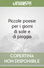 Piccole poesie per i giorni di sole e di pioggia Solo Oggi