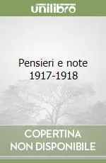 Pensieri e note 1917-1918 Subito Disponibile