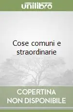 Promozione Cose comuni e straordinarie