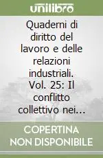 Quaderni di diritto del lavoro e delle relazioni industriali. Vol. 25 Il conflitto collettivo nei servizi pubblici Spedito Oggi