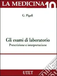 Offerta Del Giorno Gli esami di laboratorio. Prescrizione e interpretazione