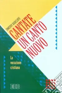Cantate un canto nuovo. La Vocazione cristiana Offerta Lampo