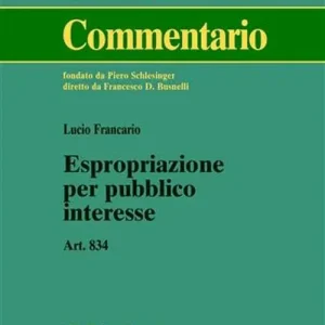Espropriazione per pubblico interesse. Art. 834 Acquista Ora
