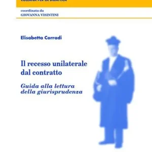 Subito Disponibile Il recesso unilaterale dal contratto. Guida alla lettura della giurisprudenza