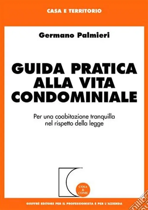 Nuovo Arrivo Guida pratica alla vita condominiale. Per una coabitazione tranquilla nel rispetto della legge