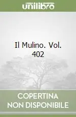 Solo Oggi Il Mulino. Vol. 402