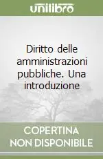 Diritto delle amministrazioni pubbliche. Una introduzione Consegna Rapida