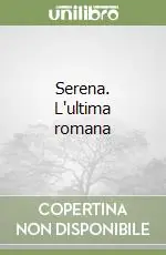 Vendita Finale Serena. L‘ultima romana