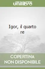 Igor, il quarto re Vendita Finale