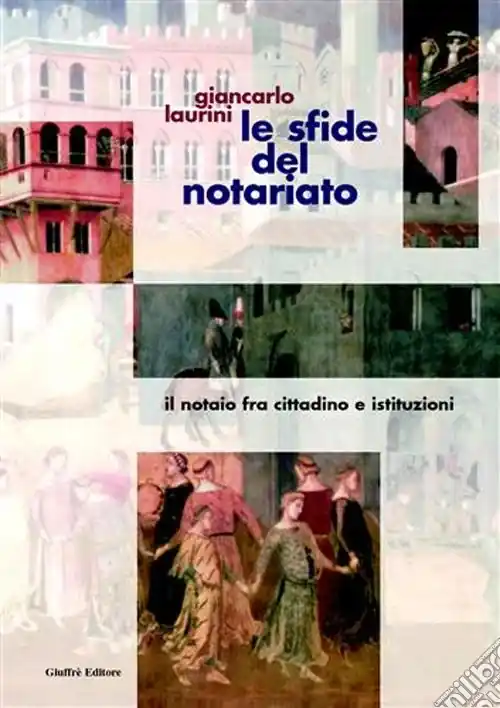 Le sfide del notariato. Il notaio fra cittadino e istituzioni Spedito Oggi