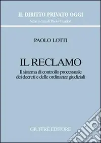 Pagamento Sicuro Il reclamo. Il sistema di controllo processuale dei decreti e delle ordinanze giudiziali