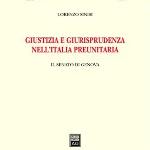 Ultime Pezzi Giustizia e giurisprudenza nell‘Italia preunitaria. Il Senato di Genova