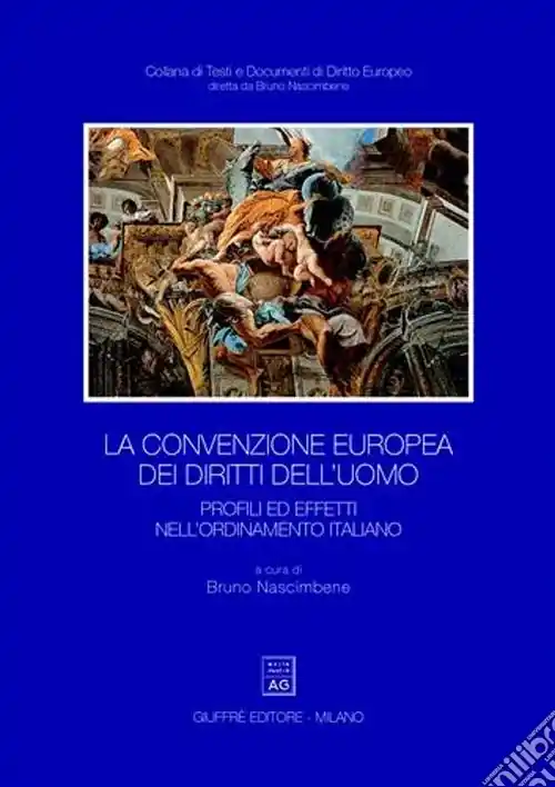 Più Venduto La convenzione europea dei diritti dell‘uomo. Profili ed effetti nell‘ordinamento italiano