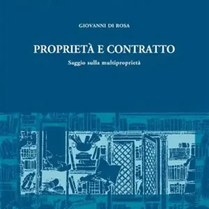 Proprietà e contratto. Saggio sulla multiproprietà Prezzo Scontato