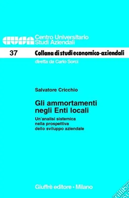 Acquista Ora Gli ammortamenti negli enti locali. Un‘analisi sistemica nella prospettiva dello sviluppo aziendale