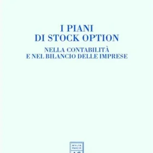 Economico I piani di stock option. Nella contabilità e nel bilancio delle imprese