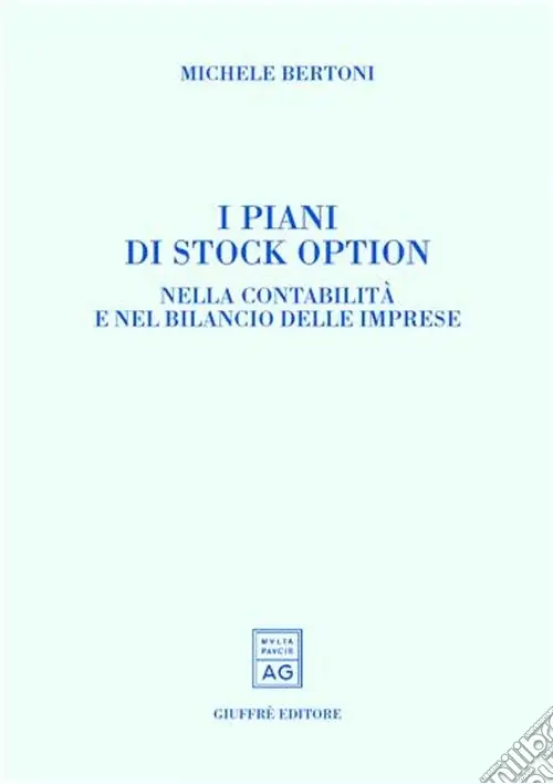 Economico I piani di stock option. Nella contabilità e nel bilancio delle imprese
