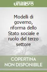 Esclusivo Modelli di governo, riforma dello Stato sociale e ruolo del terzo settore