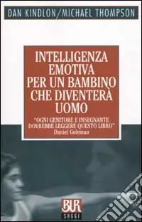 Intelligenza emotiva per un bambino che diventerà uomo Nuova Collezione
