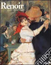 Renoir e la luce dell‘impressionismo. Ediz. illustrata Nuova Collezione