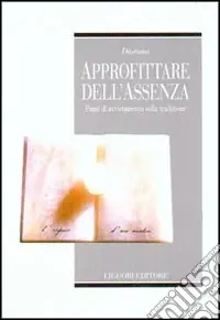 Approfittare dell‘assenza. Punti di avvistamento sulla tradizione Promozione Esclusiva
