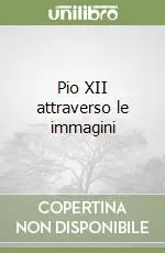 Pio XII attraverso le immagini Acquista Ora