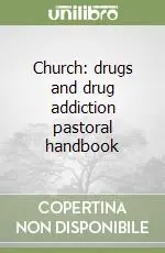 Church drugs and drug addiction pastoral handbook Compra Oggi Stesso