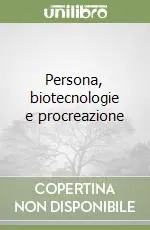 Persona, biotecnologie e procreazione Offerta Del Giorno