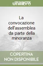Spedito Oggi La convocazione dell‘assemblea da parte della minoranza