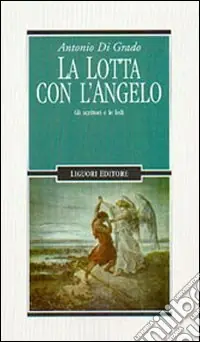 La lotta con l‘angelo. Gli scrittori e le fedi Compra Online