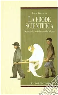 Promozione Esclusiva La frode scientifica. Normatività e devianza nella scienza