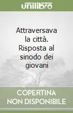 Spedizione Espresso Attraversava la città. Risposta al sinodo dei giovani