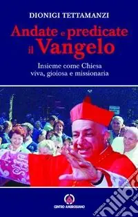 Nuova Collezione Andate e predicate il vangelo insieme come Chiesa viva, gioiosa e missionaria